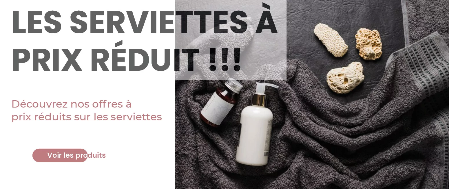 Serviettes prix reduits